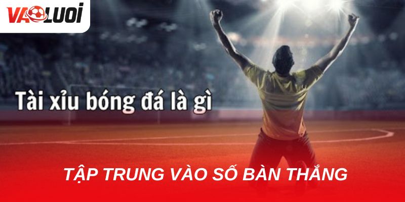 Kèo tài xỉu online: Xu hướng cá cược hiện đại cho người yêu bóng đá Bạn không cần quan tâm đội nào thắng, chỉ tập trung vào số bàn thắng