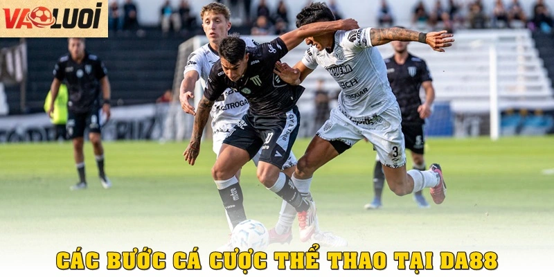 Cá Cược Thể Thao Tại DA88, Sân Chơi Uy Tín Và Đẳng Cấp Các bước tham gia cá cược thể thao tại DA88