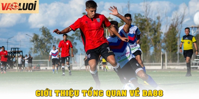 Cá Cược Thể Thao Tại DA88, Sân Chơi Uy Tín Và Đẳng Cấp Giới thiệu tổng quan về DA88