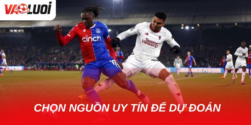 Soi kèo hiệp 1: Những yếu tố quan trọng không thể bỏ qua Hãy chọn nguồn tin uy tín để dự đoán một cách chính xác nhất
