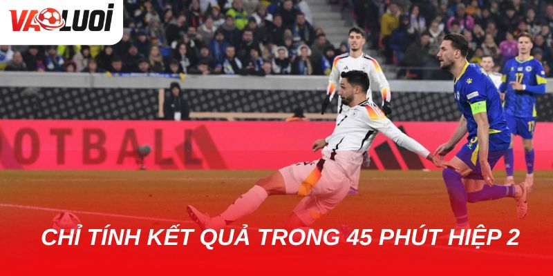 Khám phá kèo chấp hiệp 2: Lựa chọn an toàn hay mạo hiểm? Kèo chấp hiệp 2 là loại kèo chỉ tính kết quả trong 45 phút của hiệp 2