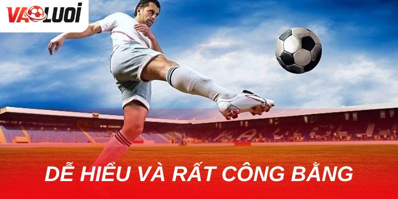 Tất tật về kèo đồng banh: Ý nghĩa, cách chơi và chiến lược Kèo đồng banh có ưu điểm là dễ hiểu và công bằng