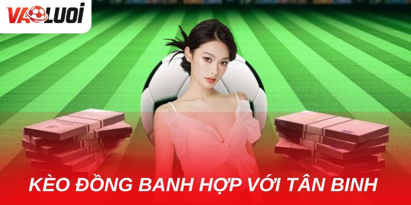 Tất tật về kèo đồng banh: Ý nghĩa, cách chơi và chiến lược Kèo đồng banh phù hợp cho những người mới bước chân vào cá cược