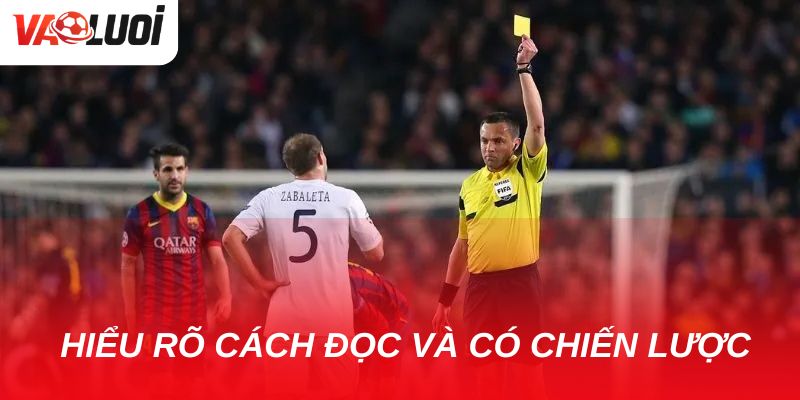 Giải mã kèo thẻ phạt: Từ cơ bản đến nâng cao cho dân cá cược Rất đơn giản nếu bạn hiểu rõ cách đọc và có chiến lược hợp lý
